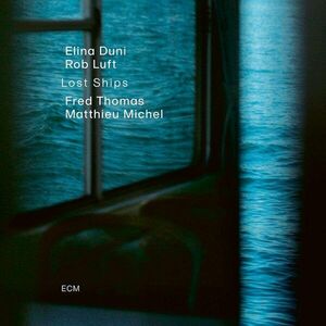 Lost Ships | Elina Duni, Rob Luft, Fred Thomas, Matthieu Michel imagine