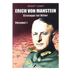 Erich von Manstein, strategul lui Hitler Vol.1 - Benoit Lemay imagine