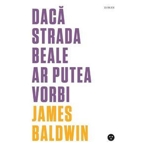 Daca Strada Beale ar putea vorbi - James Baldwin imagine