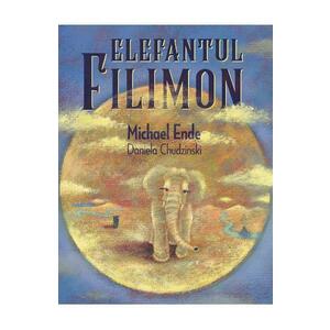 Elefantul Filimon - Michael Ende, Daniela Chudzinski imagine