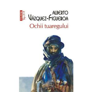 Ochii tuaregului - Alberto Vazquez-Figueroa imagine