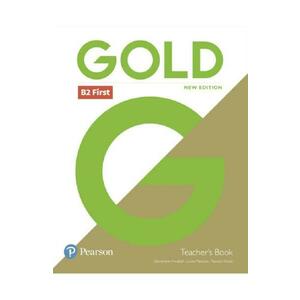 Gold New Edition B2 First Teacher's Book - Clementine Annabell, Louise Manicolo, Rawdon Wyatt imagine