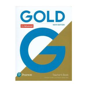 Gold New Edition C1 Advanced Teacher's Book - Clementine Annabell, Louise Manicolo, Rawdon Wyatt imagine