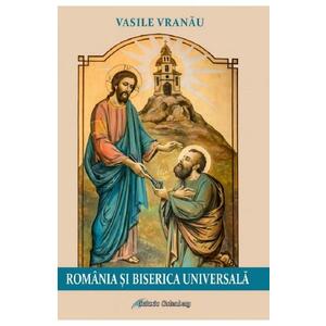 Romania si Biserica Universala - Vasile Vranau imagine