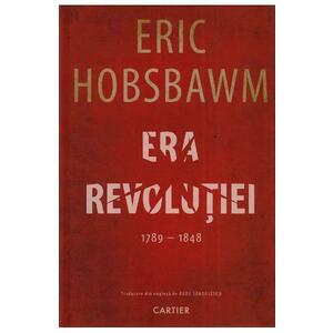Era Revolutiei 1789-1848 - Eric Hobsbawm imagine