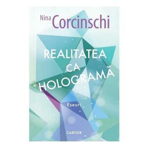 Realitatea ca holograma - Nina Corcinschi imagine