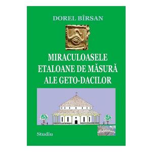 Miraculoasele etaloane de masura ale geto-dacilor - Dorel Birsan imagine