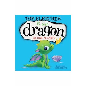 E un dragon la tine-n carte - Tom Fletcher imagine