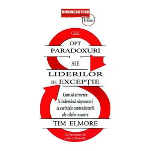 Cele opt paradoxuri ale liderilor de exceptie - Tim Elmore imagine