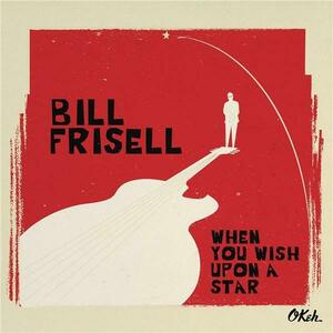 When You Wish Upon a Star | Bill Frisell imagine