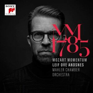 Mozart Momentum - 1785 | Mozart, Leif Ove Andsnes, Mahler Chamber Orchestra imagine