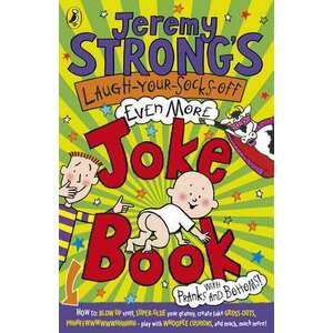 Jeremy Strong's Laugh-Your-Socks-Off-Even-More Joke Book imagine