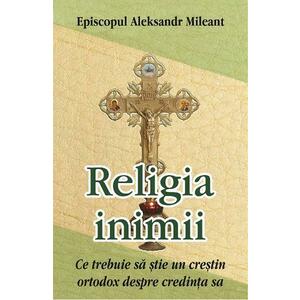 Religia inimii - Episcopul Aleksandr Mileant imagine
