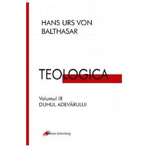 Teologica Vol.3: Duhul adevarului - Hans Urs Von Balthasar imagine