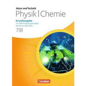 Natur und Technik - Physik/Chemie 7./8. Schuljahr. Schuelerbuch. Grundausgabe mit Differenzierungsangebot Nordrhein-Westfalen imagine