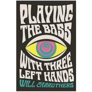 Playing the Bass with Three Left Hands - Will Carruthers imagine