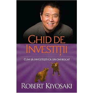 Ghid de investitii - Robert T. Kiyosaki imagine