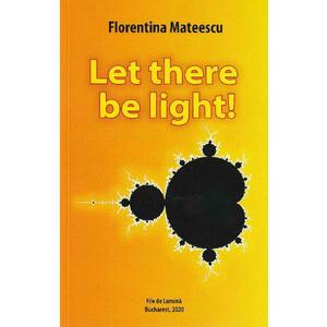 Let there be light! - Florentina Mateescu imagine