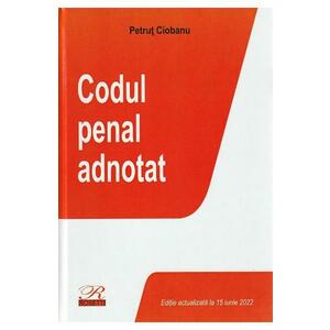 Codul penal adnotat Act. iunie 2022 - Petrut Ciobanu imagine