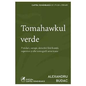 Tomahawkul verde - Alexandru Budac imagine