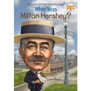 Who Was Milton Hershey? imagine