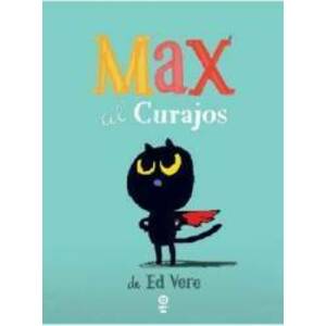 Max cel Curajos - Ed Vere imagine