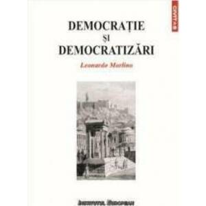 Democratie si democratizari - Leonardo Morlino imagine