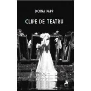Clipe De Teatru - Doina Papp imagine