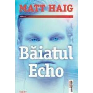 Baiatul Echo - Matt Haig imagine