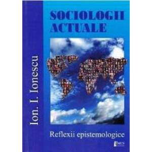 Sociologii actuale - Ion I. Ionescu imagine