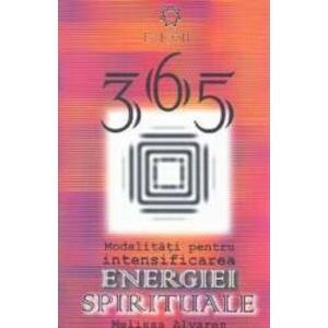365 Modalitati pentru intensificarea energiei spirituale - Melissa Alvarez imagine