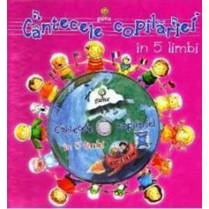 Cantecele copilariei in 5 limbi + CD imagine