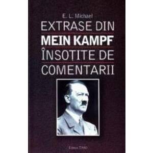Extrase din Mein Kampf insotite de comentarii - E.L. Michael imagine