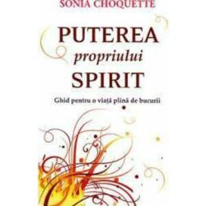 Puterea propriului spirit - Sonia Choquette imagine