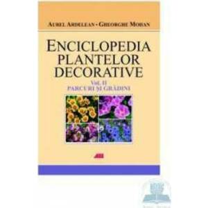 Enciclopedia plantelor decorative vol. 2 Parcuri si gradini - Gheorghe Mohan imagine