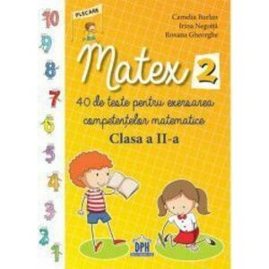 Matex 2 - 40 de teste - Clasa 2 - Camelia Burlan Irina Negoita imagine
