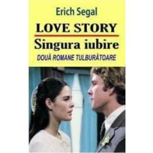 Love story. Singura iubire - Erich Segal imagine