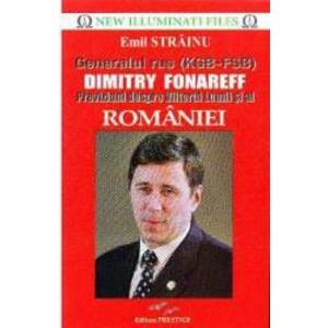 Generalul rus KGB - FSB Dimitry Fonareff - Emil Strainu imagine