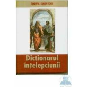 Dictionarul intelepciunii - Theofil Simenschy imagine