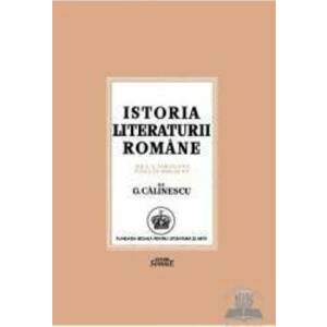 Istoria literaturii romane de la origini pana in prezent - G. Calinescu imagine