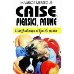 Caise piersici prune - Maurice Messegue imagine