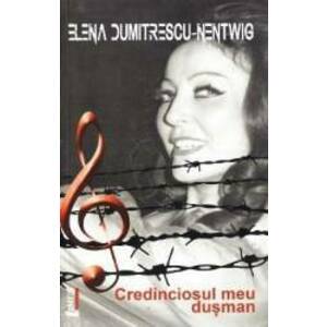 Credinciosul Meu Dusman - Elena DumitrescU-Nentwig imagine