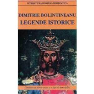 Legende istorice ed.2016 - Dimitrie Bolintineanu imagine