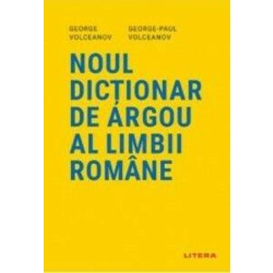 Noul dictionar de argou al limbii romane - George Volceanov imagine