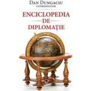 Enciclopedia de diplomatie - Dan Dungaciu imagine