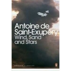 Wind Sand and Stars - Antoine de Saint-Exupery imagine