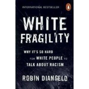 White Fragility Why Its So Hard for White People to Talk About Racism - Robin Diangelo imagine