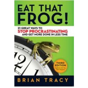 Eat That Frog 21 Great Ways to Stop Procrastinating and Get More Done in Less Time imagine