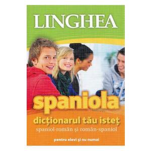 Spaniola. Dictionarul tau istet spaniol-roman, roman-spaniol imagine