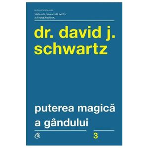 Puterea magica a gandului - David J. Schwartz imagine